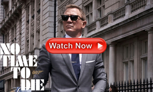 Where to Watch No Time to Die Free Streaming- How to Watch New James Bond (007) Movie No.time.to.die for Free Online Stream at Home